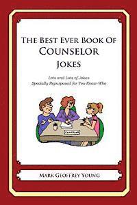 Mark Geoffrey Young - The Best Ever Book of Counselor Jokes: Lots and Lots of Jokes Specially Repurposed for You-Know-Who, Häftad. Tillgänglighet: Lägg i varukorg