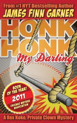 James Finn Garner - Honk Honk, My Darling: A Rex Koko, Private Clown Mystery, Häftad. Tillgänglighet: Lägg i varukorg