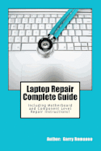 Laptop Repair Complete Guide; Including Motherboard Component Level Repair!