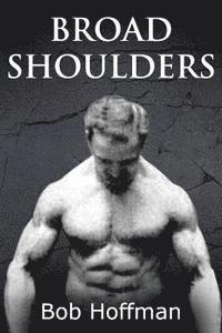 Bob Hoffman - Broad Shoulders: (Original Version, Restored), Häftad. Tillgänglighet: Lägg i varukorg