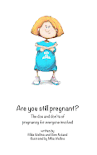 Mike Wellins - Are You STILL Pregnant?: A self help guide for the woman in the family way!, Häftad. Tillgänglighet: Lägg i varukorg