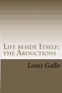 Louis Gallo - Life beside Itself: The Abductions, Häftad. Tillgänglighet: Lägg i varukorg