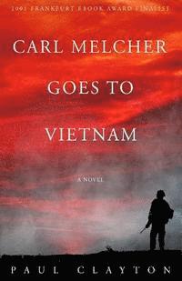 Paul Clayton - Carl Melcher Goes to Vietnam, Häftad. Tillgänglighet: Lägg i varukorg