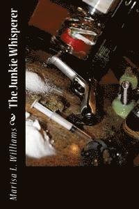 Marisa L. Williams - The Junkie Whisperer, Häftad. Tillgänglighet: Lägg i varukorg