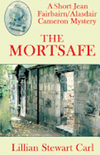 Lillian Stewart Carl - The Mortsafe: A Short Jean Fairbairn/Alasdair Cameron Mystery, Häftad. Tillgänglighet: Lägg i varukorg