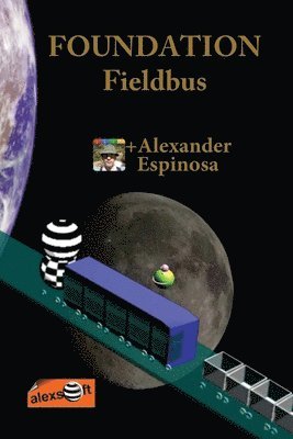 Alexander Espinosa - FOUNDATION Fieldbus, Häftad. Tillgänglighet: Lägg i varukorg