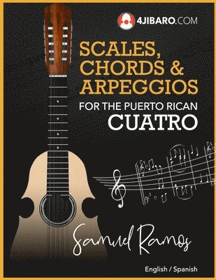 Samuel Ramos - Scales, Chords & Arpeggios for the Puerto Rican Cuatro: Samuel Ramos, Häftad. Tillgänglighet: Lägg i varukorg