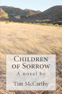 Tim McCarthy - Children of Sorrow: A novel by Tim McCarthy, Häftad. Tillgänglighet: Lägg i varukorg
