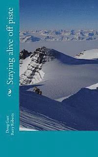 Barry Roberts, Doug Gurr - Staying alive off piste, Häftad. Tillgänglighet: Lägg i varukorg