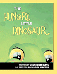 Laurie Ezpeleta - The Hungry Little Dinosaur, Häftad. Tillgänglighet: Lägg i varukorg