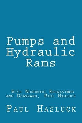 Paul Hasluck, Richard Jemmett - Pumps and Hydraulic Rams - With Numerous Engravings and Diagrams, Paul Hasluck, Häftad. Tillgänglighet: Lägg i varukorg