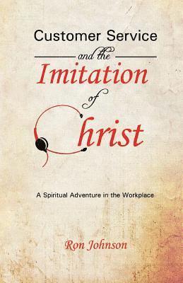 Ron Johnson - Customer Service and the Imitation of Christ, Häftad. Tillgänglighet: Lägg i varukorg