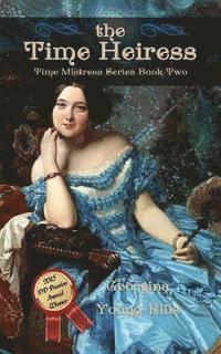Georgina Young-Ellis - The Time Heiress: Book 2 of The Time Mistress series, Häftad. Tillgänglighet: Lägg i varukorg