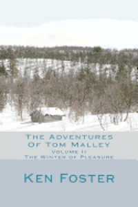 Ken Foster - The Adventures of Tom Malley: The Winter of Pleasure, Häftad. Tillgänglighet: Lägg i varukorg