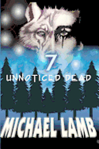 Michael Lamb - Seven Unnoticed Dead, Häftad. Tillgänglighet: Lägg i varukorg