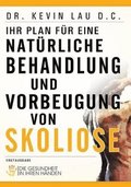 Ihr Plan f�r eine nat�rliche Behandlung und Vorbeugung von Skoliose
