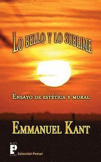 Emmanuel Kant - Lo bello y lo sublime: Ensayo de estética y moral, Häftad. Tillgänglighet: Lägg i varukorg