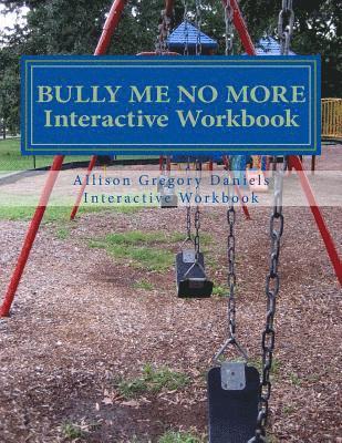Damona V. Daniels, Allison Gregory Daniels - Bully Me No More Workbook: Interactive Workbook for All, Häftad. Tillgänglighet: Lägg i varukorg