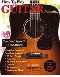 Marcos, F. Dennis Renick - How To Play Guitar Instantly: The Book 3, Häftad. Tillgänglighet: Lägg i varukorg