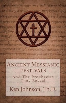 Ken Johnson - Ancient Messianic Festivals, Häftad. Tillgänglighet: Lägg i varukorg