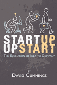 David Cummings - Startup Upstart: The Evolution of Idea into Company, Häftad. Tillgänglighet: Lägg i varukorg