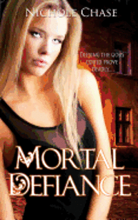 Nichole Chase - Mortal Defiance: Book two of the Dark Betrayal Trilogy, Häftad. Tillgänglighet: Lägg i varukorg