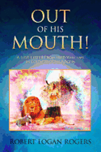 Out Of His Mouth!: A Love Letter From Fred Williams As Told By Logan Rogers av Robert Logan Rogers