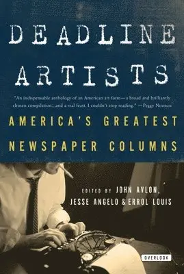 John P. Avlon, Jesse Angelo - Deadline Artists: America's Greatest Newspaper Columns, Häftad. Tillgänglighet: Lägg i varukorg