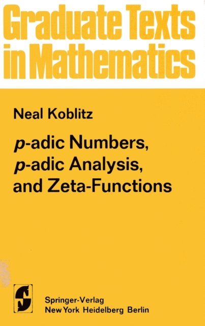 NEAL Koblitz - p-adic Numbers, p-adic Analysis, and Zeta-Functions, E-bok