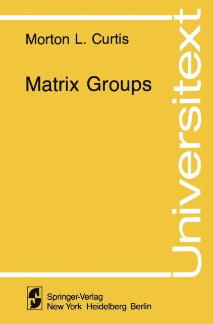 M. L. Curtis - Matrix Groups, E-bok. Tillgänglighet: Lägg i varukorg