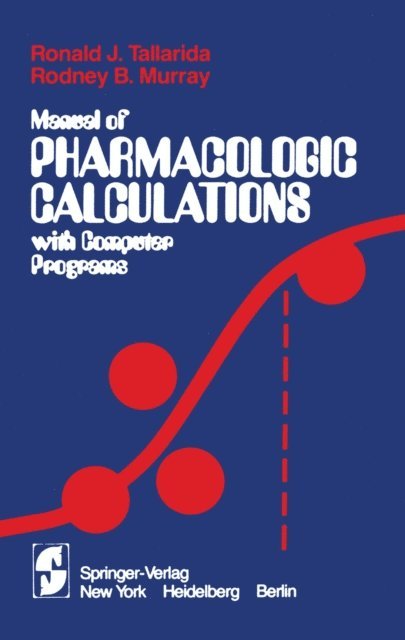Rodney B. Murray, Ronald J. Tallarida - Manual of Pharmacologic Calculations, E-bok
