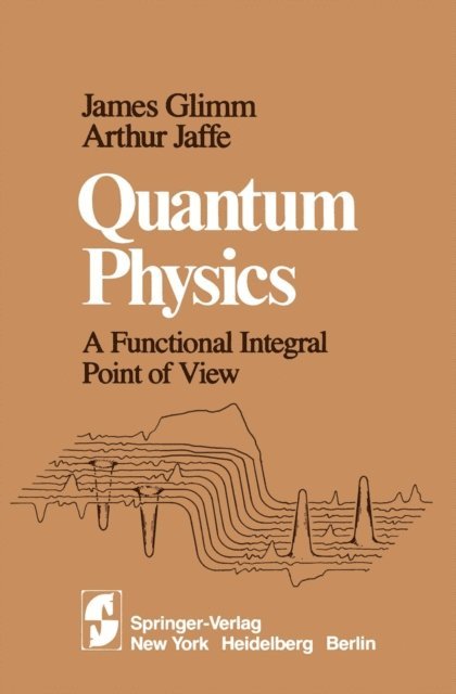 A. Jaffe, J. Glimm - Quantum Physics, E-bok