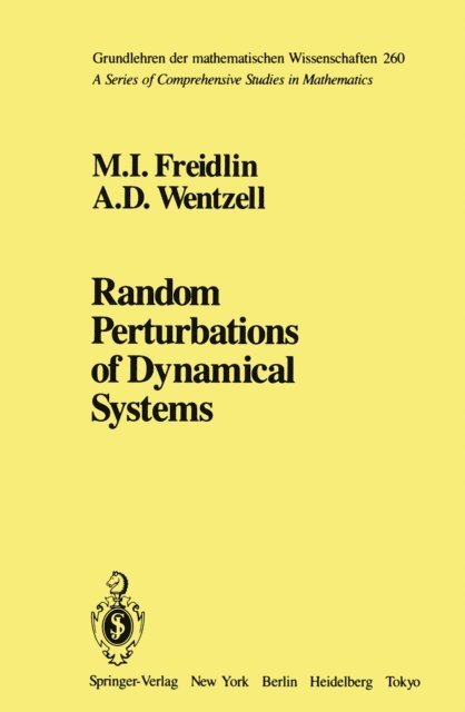 A. D. Wentzell, M. I. Freidlin - Random Perturbations of Dynamical Systems, E-bok