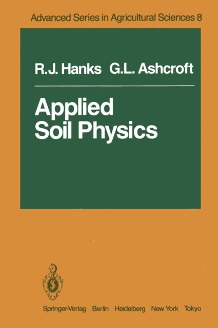 G.L. Ashcroft, R.J. Hanks - Applied Soil Physics, E-bok