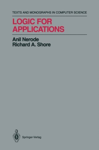 Richard A. Shore, Anil Nerode - Logic for Applications, E-bok