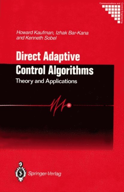 Kenneth Sobel, Itzhak Barkana, Howard Kaufman - Direct Adaptive Control Algorithms:, E-bok