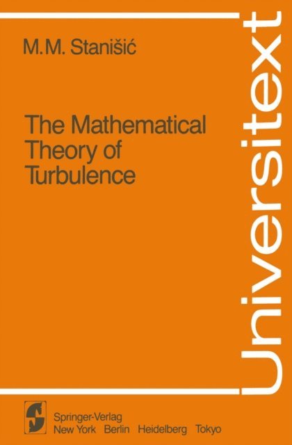 M.M. Stanisic - Mathematical Theory of Turbulence, E-bok