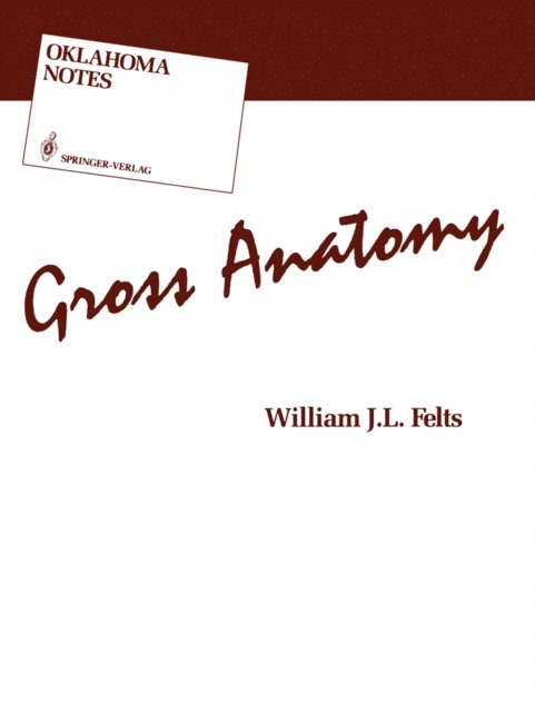 William J.L. Felts - Gross Anatomy, E-bok