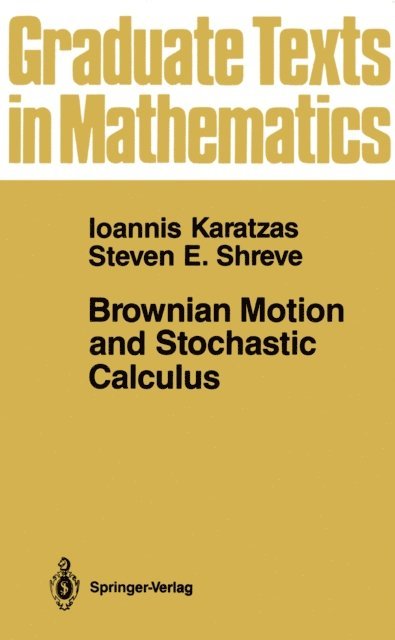 Steven Shreve, Ioannis Karatzas - Brownian Motion and Stochastic Calculus, E-bok