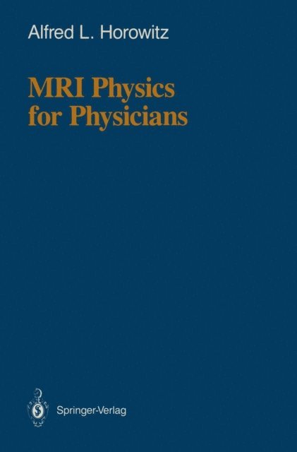 Alfred L. Horowitz - MRI Physics for Physicians, E-bok. Tillgänglighet: Lägg i varukorg