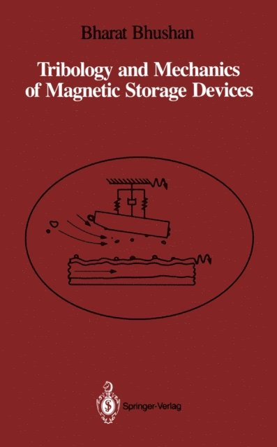 Bharat Bhushan - Tribology and Mechanics of Magnetic Storage Devices, E-bok