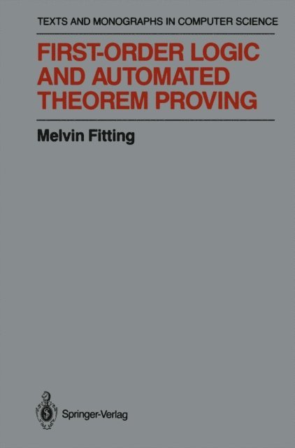 Melvin Fitting - First-Order Logic and Automated Theorem Proving, E-bok