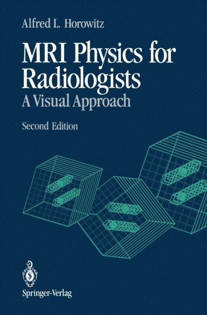 Alfred L. Horowitz - MRI Physics for Radiologists, E-bok. Tillgänglighet: Lägg i varukorg