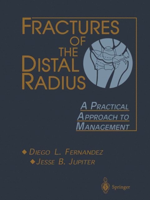 Jesse B. Jupiter, Diego L. Fernandez - Fractures of the Distal Radius, E-bok