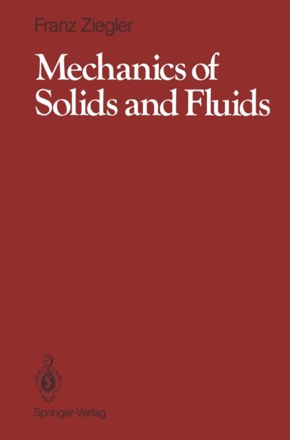 Franz Ziegler - Mechanics of Solids and Fluids, E-bok
