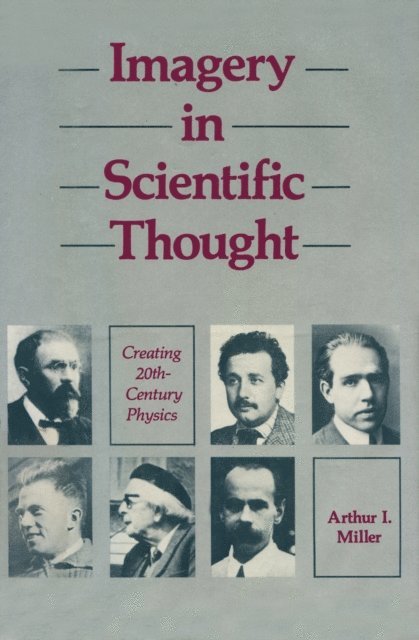 MILLER - Imagery in Scientific Thought Creating 20th-Century Physics, E-bok