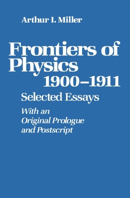 MILLER - Frontiers of Physics: 1900-1911, E-bok