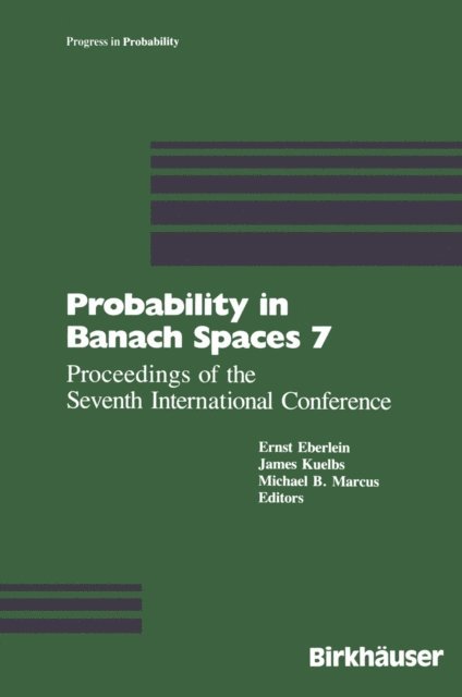 Marcus, Kulbs, Eberlein - Probability in Banach Spaces 7, E-bok