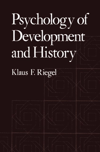Klaus Riegel - Psychology of Development and History, E-bok