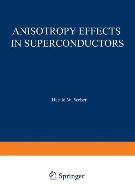 Harald Weber - Anisotropy Effects in Superconductors, E-bok